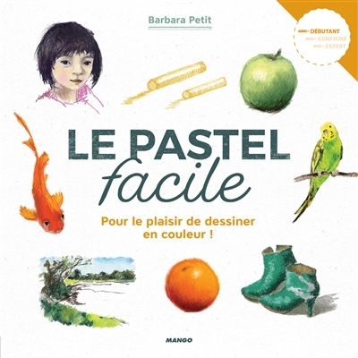 pastel facile (Le) | Petit, Barbara