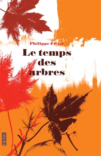 temps des arbres (Le) | Fiévet, Philippe