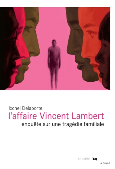 Affaire Vincent Lambert (L') | Delaporte, Ixchel