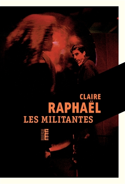 militantes (Les) | Claire, Raphaël