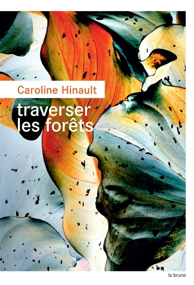 Traverser les forêts | Hinault, Caroline (Auteur)