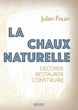 chaux naturelle (La) | Fouin, Julien (Auteur) | Béchet, Marie-Laure (Illustrateur)