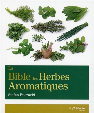 La Bible des Herbes Aromatiques | Buczacki, Stefan