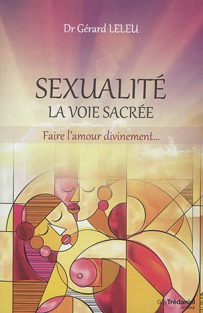 Sexualité - La Voie Sacrée | Leleu, Gérard