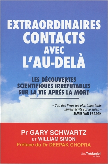 Extraordinaires contacts avec l'au-delà | Schwartz, Gary E.