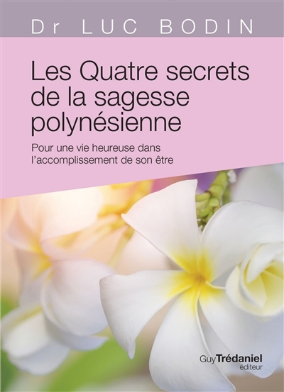 quatre secrets de la sagesse polynésienne (Les) | Bodin, Luc