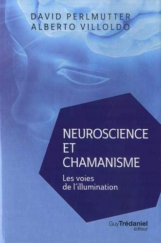 Neuroscience et chamanisme | Perlmutter, David