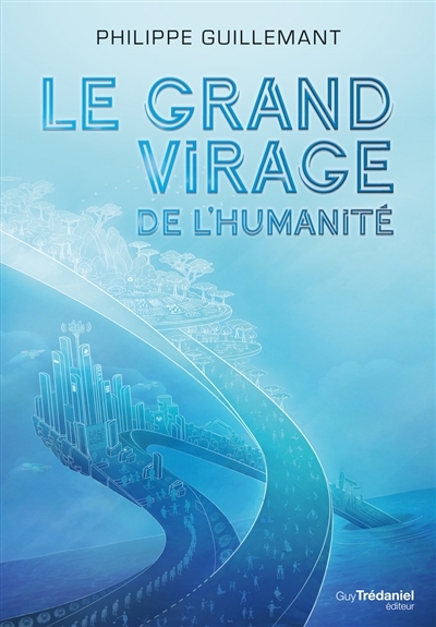 Grand virage de l'humanité (Le) | Guillemant, Philippe
