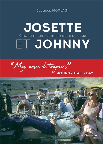 Josette et Johnny : cinquante ans d'amitié et de partage | Morlain, Jacques