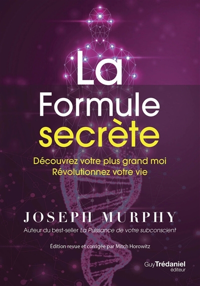 formule secrète (La) : découvrez votre plus grand moi, révolutionnez votre vie | Murphy, Joseph