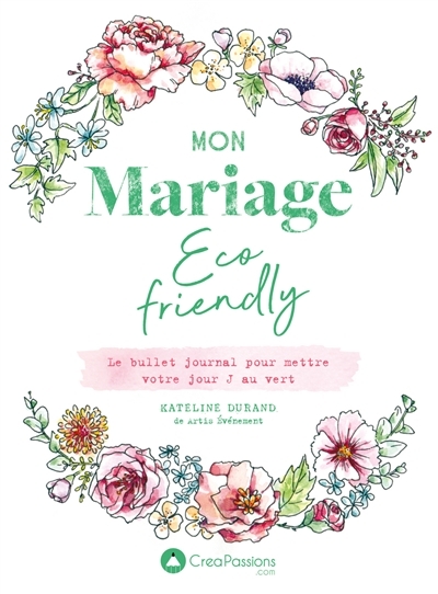 Mon mariage éco-friendly : le bullet journal pour mettre votre jour J au vert | Durand, Kateline