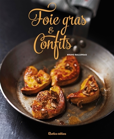Foie gras & confits | Ballureau, Bruno