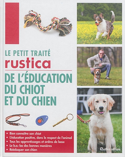 petit traité Rustica de l'éducation du chiot et du chien (Le) | Arpaillange, Colette