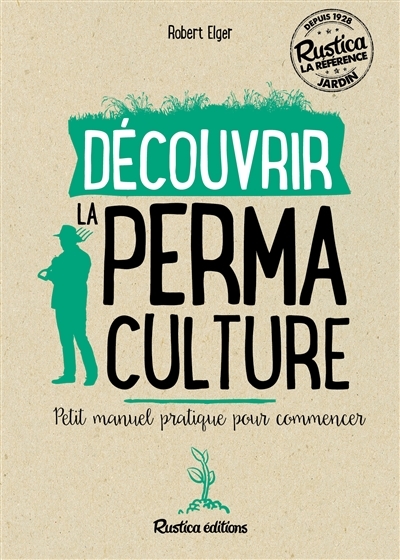 Découvrir la permaculture | Elger, Robert