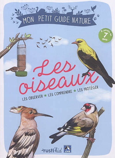 Mon petit guide nature - Les oiseaux : les observer, les comprendre, les protéger | Luchesi, Michel