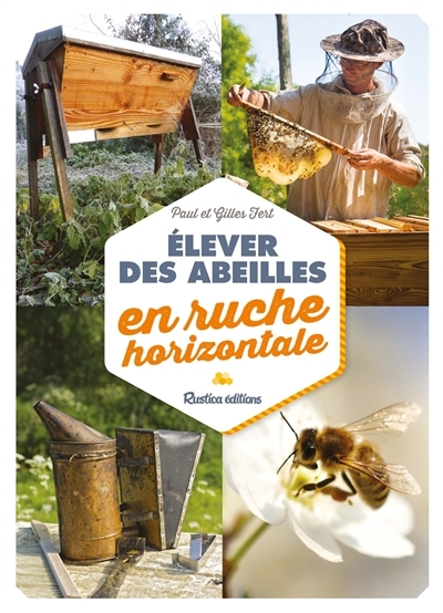 Elever des abeilles en ruche horizontale | Fert, Paul
