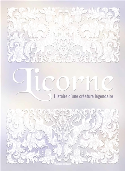 Licorne : Histoire d'une créature légendaire | Cousin, Nathalie