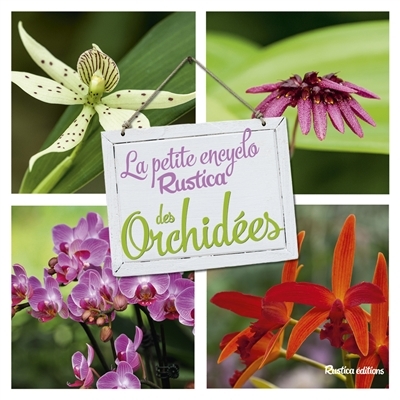 La petite encyclo Rustica des orchidées  | Garnaud-d'Ersu, Valérie