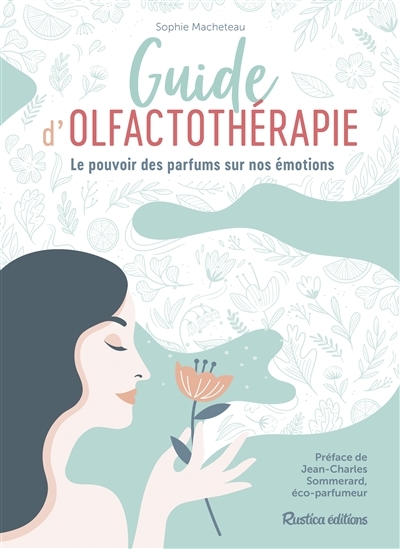 Guide d'olfactothérapie | Macheteau, Sophie