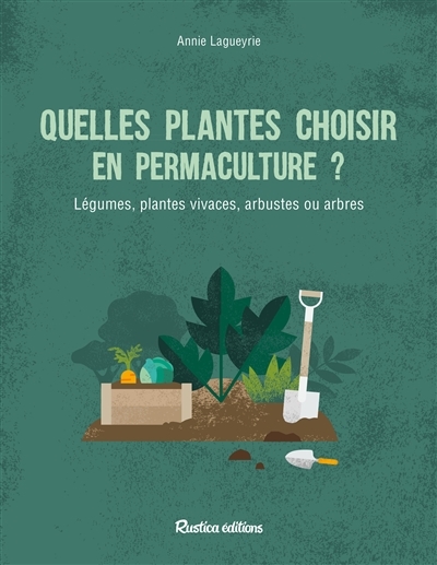 Quelle plantes choisir en permaculture ? | Lagueyrie-Kraps, Annie