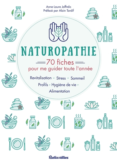 Naturopathie - 70 Fiches pour me Guider Toute l'Année | Jaffrelo, Anne-Laure