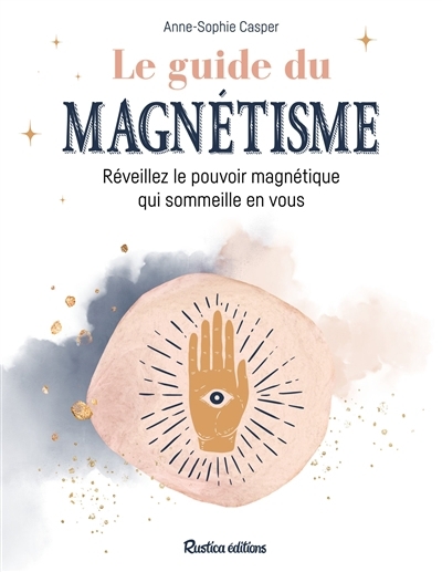 Guide du magnétisme (Le) | Casper, Anne-Sophie