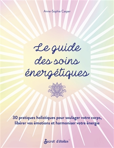 guide des soins énergétiques (Le) | Casper, Anne-Sophie