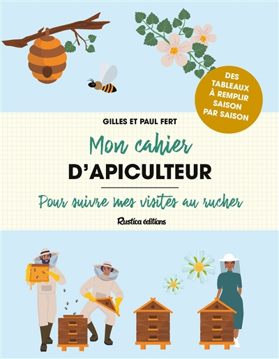 Mon cahier d'apiculteur : pour suivre mes visites au rucher | Fert, Gilles