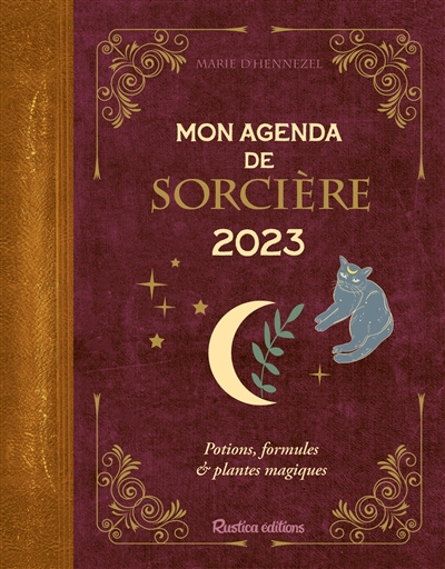 Mon agenda de sorcière 2023 : potions, formules & plantes magiques | Hennezel, Marie