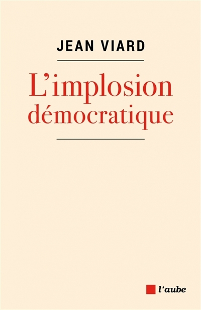 Implosion Démocratique (L') | Viard, Jean