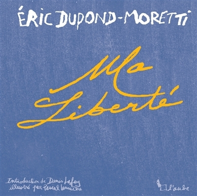 Ma liberté | Dupond-Moretti, Eric