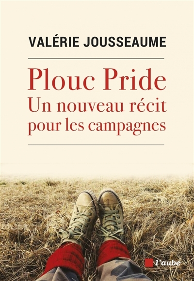 Plouc pride : Un nouveau récit pour les campagnes | Jousseaume, Valérie