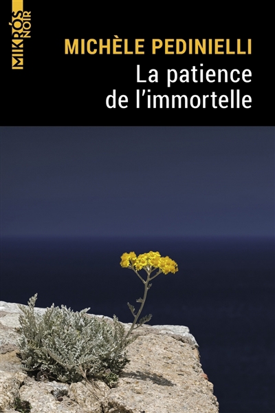 patience de l'immortelle (La) | Pedinielli, Michèle