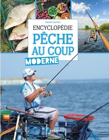 Encyclopédie de la pêche au coup moderne | Laurent, Daniel