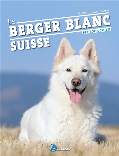 berger blanc suisse (Le) | Grappin, Pascale