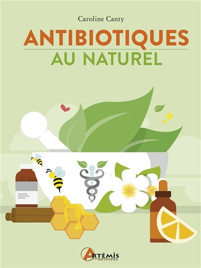 Antibiotiques au naturel | Canty, Caroline