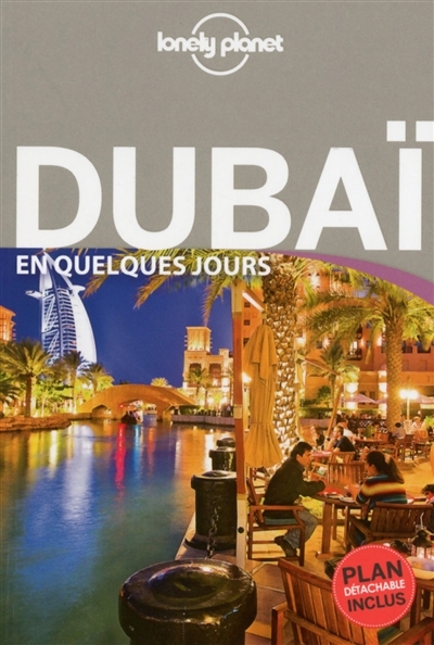 Dubaï en quelques jours - Lonely Planet | Schulte-Peevers, Andrea