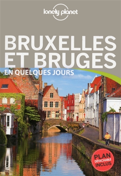 Bruxelles et Bruges en quelques jours - Lonely Planet | Smith, Helena