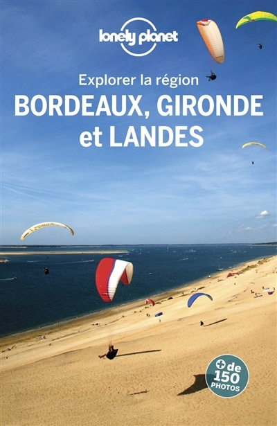 Explorer la région Bordeaux, Gironde et Landes | 