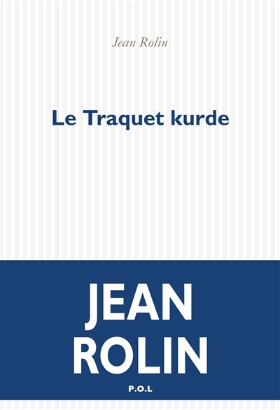 traquet kurde (Le) | Rolin, Jean