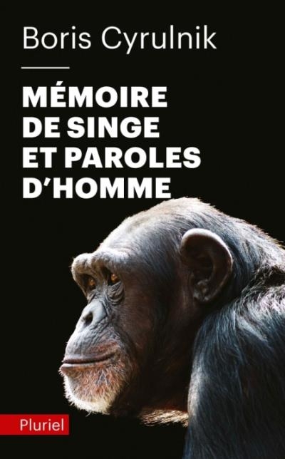 Mémoire de Singe et Paroles d'Homme | Cyrulnik, Boris