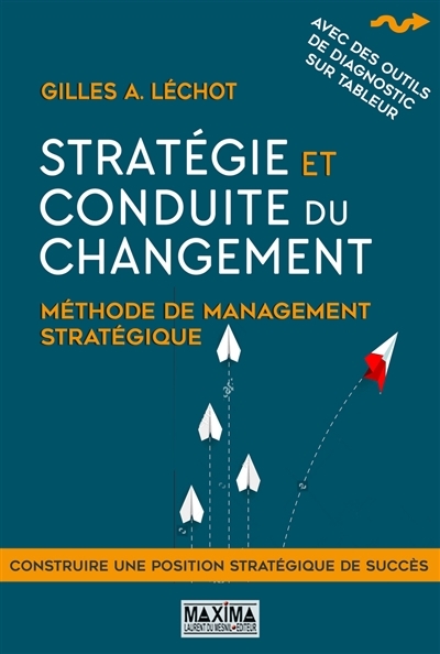 Stratégie et conduite du changement | Léchot, Gilles A.