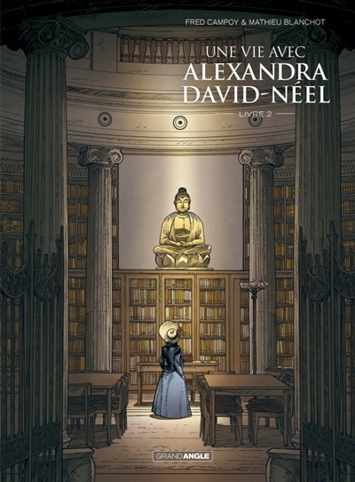 Une vie avec Alexandra David-Néel T.02 | Campoy, Frédéric