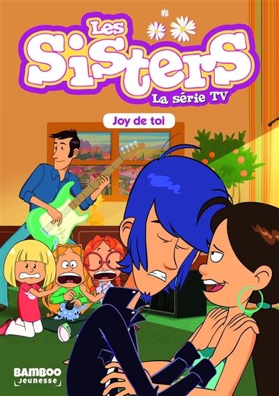 Sisters (Les) : la série TV T.01 - Joy de toi | Vodarzac, François