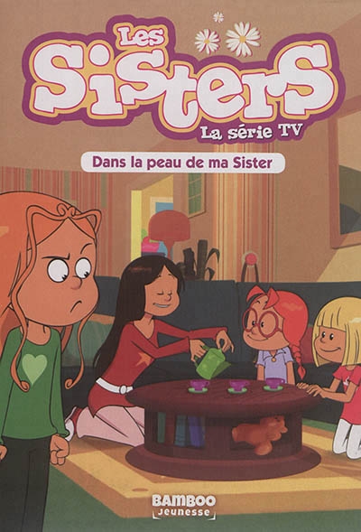 Sisters (Les) : la série TV T.03 - Dans la peau de ma sister | Vodarzac, François