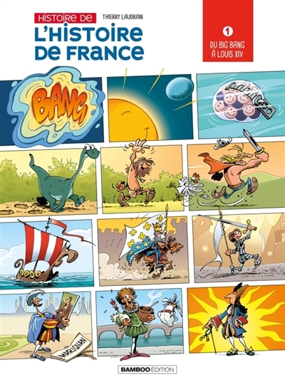 Histoire de l'histoire de France T.01 - Du big bang à Louis XIV | Laudrain, Thierry