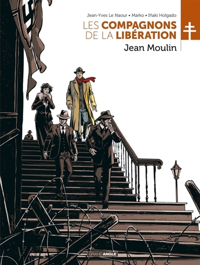 Les compagnons de la Libération - Jean Moulin | Le Naour, Jean-Yves