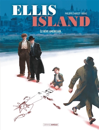 Ellis Island T.02 - Le rêve américain | Charlot, Philippe