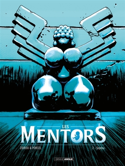 Les mentors T.02 - Seydou | Zidrou