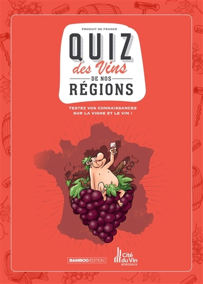 quiz des vins de nos régions : testez vos connaissances sur la vigne et le vin ! (Le) | 